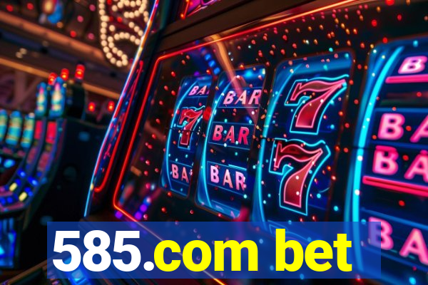 585.com bet